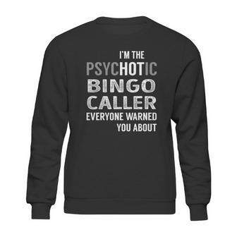 Psychotic Bingo Caller Job Shirts Sweatshirt | Favorety UK