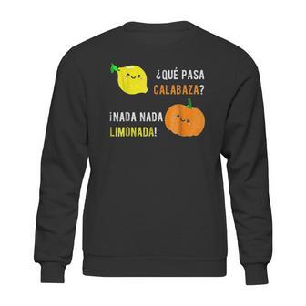 Que Pasa Calabaza Nada Nada Limonada Sweatshirt | Favorety UK