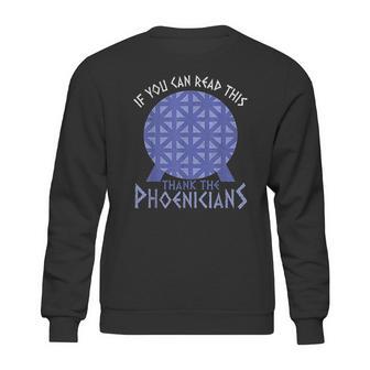 If You Can Read This Thank The Phoenicians Reading Sweatshirt | Favorety CA