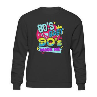 Retro 80S Baby 90S Made Me I Love The 1980S 1990S Sweatshirt | Favorety