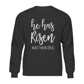 He Has Risen Matthew 28 6 Religious Sweatshirt | Favorety AU