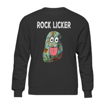 Rock Licker Funny Geologist I Lick Rocks Rockhound Sweatshirt | Favorety CA