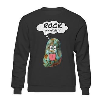 Rock My World Funny Geology Rockhound Rockhounding Sweatshirt | Favorety AU