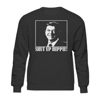 Ronald Reagan Says Shut Up Hippie Sweatshirt | Favorety AU