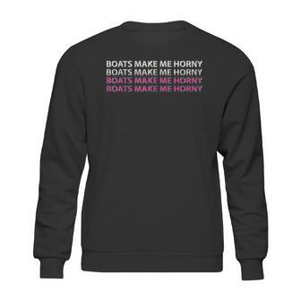 Sadiecrowell Boats Make Me Horny Sweatshirt | Favorety CA