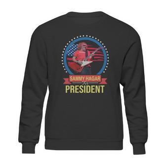 Sammy Hagar For Fresident T-Shirt Sweatshirt | Favorety