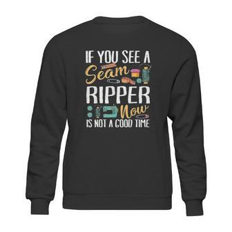 If You See Seam Ripper Sewing Sweatshirt | Favorety CA