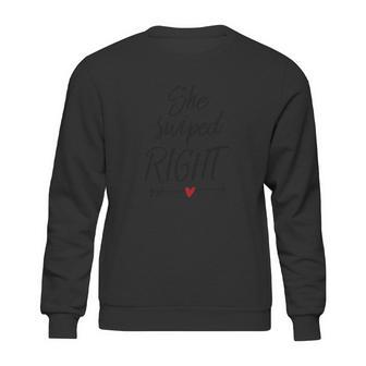 She Swiped Right Sweatshirt | Favorety DE