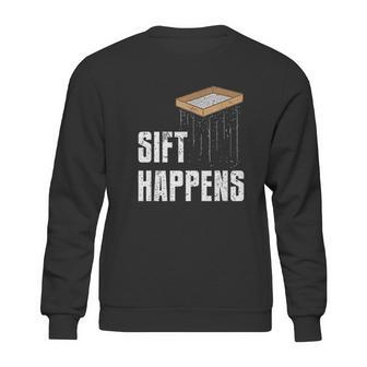 Sift Happens Archaeology Funny Archaeologist Pyramid Dig Sweatshirt | Favorety DE