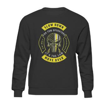 Slow Down It Is The Law Move Over Sweatshirt | Favorety DE