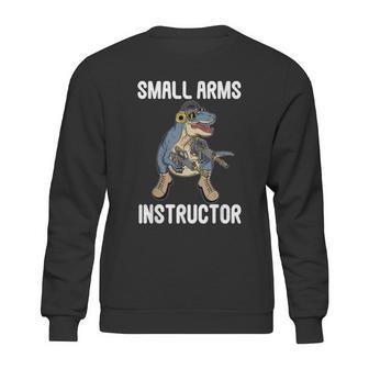 Small Arms Instructor Rex Dinosaur Gun For Firearm Trainer Sweatshirt | Favorety CA