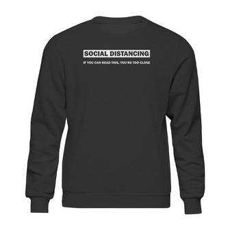 Social Distancing Stay 2M Apart 6 Feet Away Too Close Sweatshirt | Favorety AU