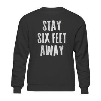 Social Distancing Stay 6 Six Feet Away Sweatshirt | Favorety UK