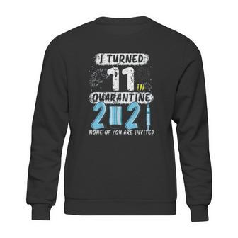 Social Distancing I Turned 11 In 2021 None Of You Are Invited Sweatshirt | Favorety CA