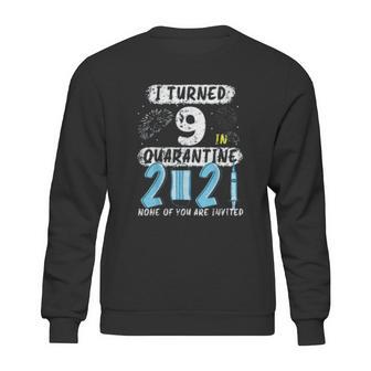 Social Distancing I Turned 9 In 2021 None Of You Are Invited Sweatshirt | Favorety DE