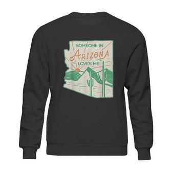 Someone In Arizona Loves Me Vintage Retro State Badge Gift Sweatshirt | Favorety