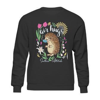 Southern Attitude Air Hugs Hedgehog Social Distancing Sweatshirt | Favorety AU