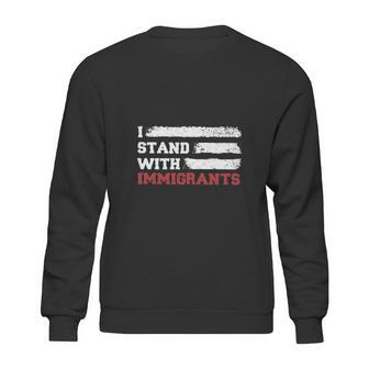 I Stand With Immigrants Sweatshirt | Favorety UK