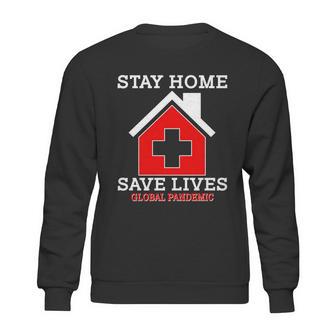 Stay Home Save Lives Global Pandemic Sweatshirt | Favorety AU