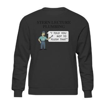 Stern Lecture Plumbing Sweatshirt | Favorety