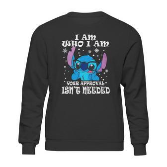 Stitch I Am Who I Am Your Approval Isnt Needed Sweatshirt | Favorety