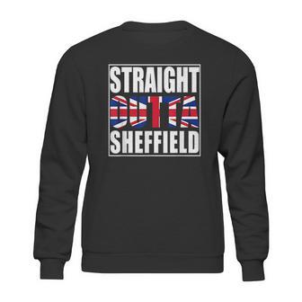 Straight Outta Sheffield United Kingdom Sweatshirt | Favorety CA