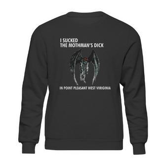 I Sucked The Mothman’S Dick In Point Pleasant West Virginia Shirt Sweatshirt | Favorety