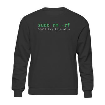 Sudo Rm Rf Funny Linux Sysadmin Command Line Sweatshirt | Favorety