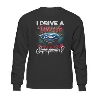 Superpower Ford Truck Sweatshirt | Favorety