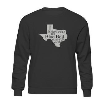 I Survived The Blue Bell Famine Of 2015 Sweatshirt | Favorety DE