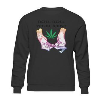 T-Shirt Roll Roll Your Joint Sweatshirt | Favorety