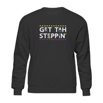 Get Tah Steppin 90S Tv Show Sweatshirt | Favorety AU