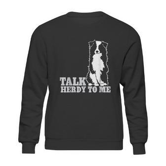 Talk Herdy To Me Australian Shepherd Aussie Dog Sweatshirt | Favorety