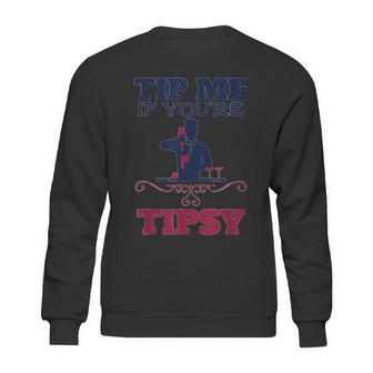 Tip Me If You Are Tipsy Bartender Sweatshirt | Favorety