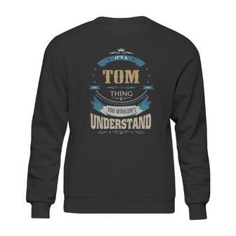 Tom Its A Tom Thing Sweatshirt | Favorety CA