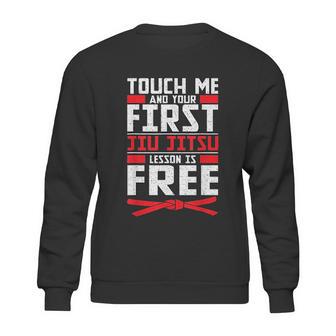 Touch Me Your First Jiu Jitsu Lesson Is Free Brazilian Bjj Sweatshirt | Favorety UK