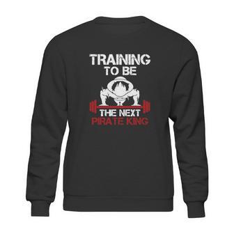 Training To Be The Next Pirate King In One Piece Sweatshirt | Favorety AU