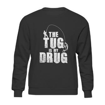 The Tug Is My Drug Fishing Shirt Fisherman Gift Sweatshirt | Favorety CA