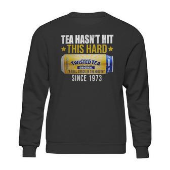 Twisted Tea Hasnt Hit This Hard Since 1973 Sweatshirt | Favorety