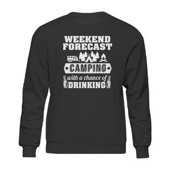 Ugp Campus Apparel Weekend Forecast Camping With A Chance Of Drinking Sweatshirt | Favorety CA