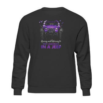 Never Underestimate The Therapeutic Power Of Driving And Listening To Very Loud Music In A Jeep Sweatshirt | Favorety AU