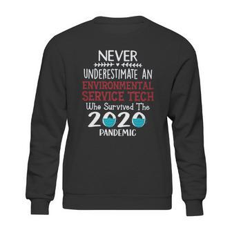 Never Underestimate Who Survived The Pandemic Environmental Service Tech Sweatshirt | Favorety DE