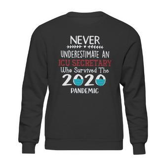 Never Underestimate Who Survived The Pandemic Icu Secretary Sweatshirt | Favorety UK