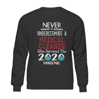 Never Underestimate Who Survived The Pandemic Medical Cleaner Sweatshirt | Favorety AU