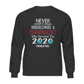 Never Underestimate Who Survived The Pandemic Pharmacist Sweatshirt | Favorety