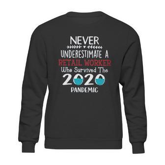 Never Underestimate Who Survived The Pandemic Retail Worker Sweatshirt | Favorety