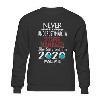 Never Underestimate Who Survived The Pandemic Store Manager Sweatshirt | Favorety AU