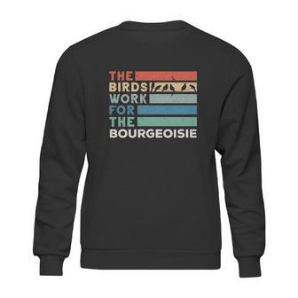 Vintage The Birds Work For The Bourgeoisie Conspiracy Theory Sweatshirt | Favorety CA