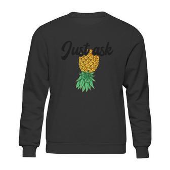 Vintage Upside Down Pineapple Just Ask Subtle Swinger Meaningful Gift Sweatshirt | Favorety UK