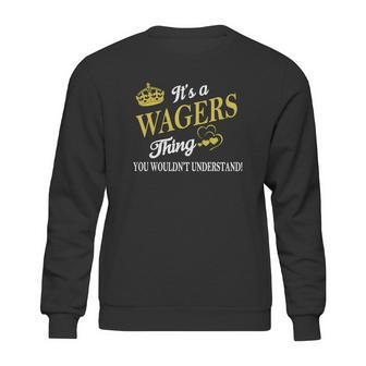 Wagers Shirts - Its A Wagers Thing You Wouldnt Understand Name Shirts Sweatshirt | Favorety UK